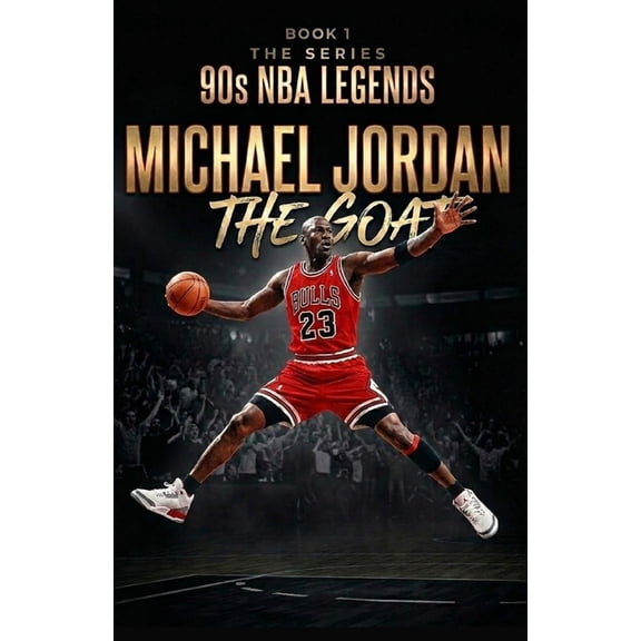 90's NBA Legends Series Collectors Editi Micheal Jordan: The Goat, Book 1, (Paperback)