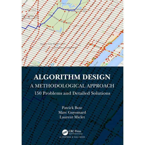 Algorithm Design: A Methodological Approach - 150 problems and detailed solutions, (Paperback)