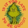 thumbnail image 2 of Junior's Dr. Seuss Christmas Grinch Is it too Late Graphic T-Shirt, 2 of 3