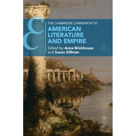 Cambridge Companions to Literature The Cambridge Companion to American Literature and Empire, (Hardcover)