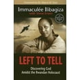 thumbnail image 1 of Left to Tell: Discovering God Amidst the Rwandan Holocaust, 1 of 4