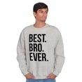 thumbnail image 3 of Best Bro Ever Brother Relative Family Men's Crewneck Sweatshirt Brisco Brands S, 3 of 6