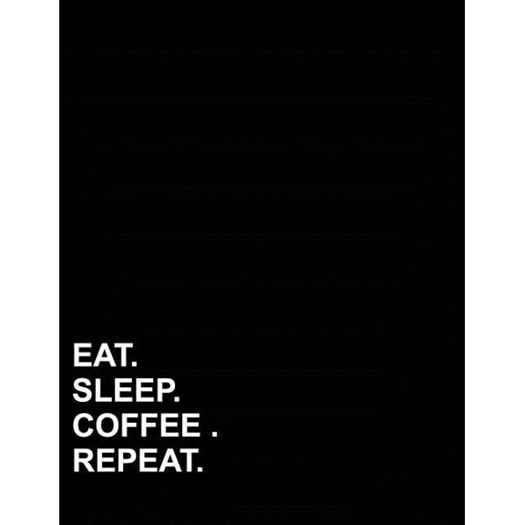 Eat Sleep Coffee Repeat : French Ruled Notebook Seye Notebooks, Seyes Paper, 8.5 x 11, 200 pages (Paperback)