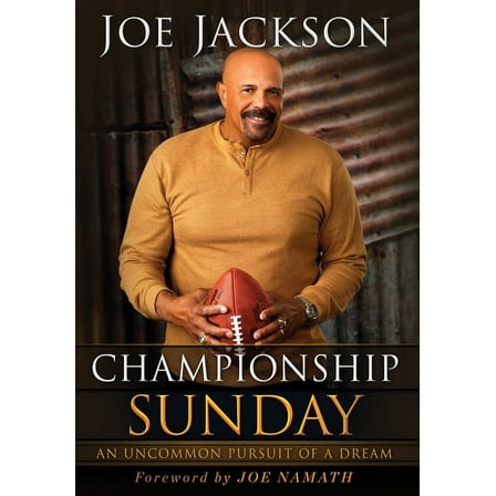 Championship Sunday: An Uncommon Pursuit of a Dream, (Hardcover)