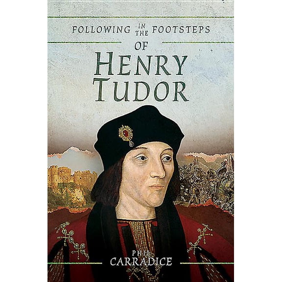 Following in the Footsteps of Henry Tudor
