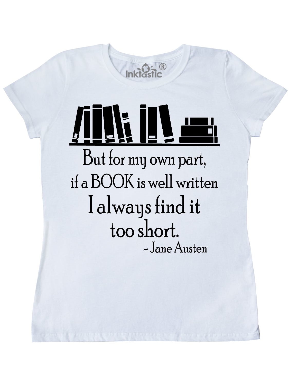 Inktastic Jane Austen Book Quote Women S T Shirt Walmart Com Walmart Com
