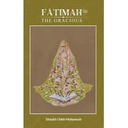 Fatimah (as) the Gracious (Hardcover)