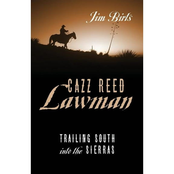 Cazz Reed Lawman: Trailing South into the Sierras, (Paperback)