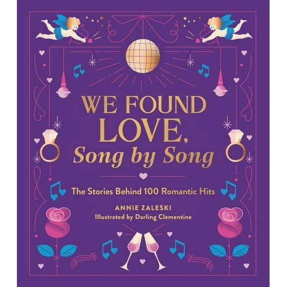 We Found Love, Song by Song: The Stories Behind 100 Romantic Hits, (Hardcover)