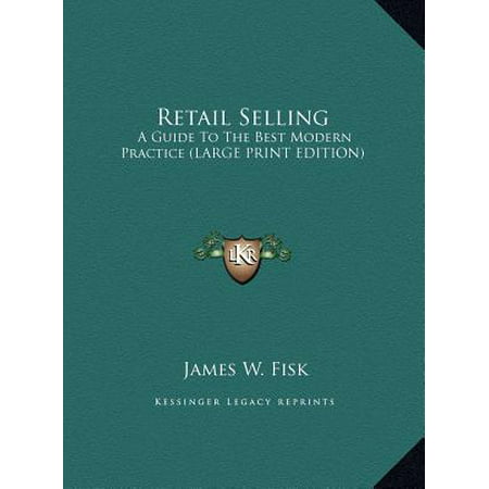 Retail Selling : A Guide to the Best Modern Practice (Large Print (Olay Best Selling Products)
