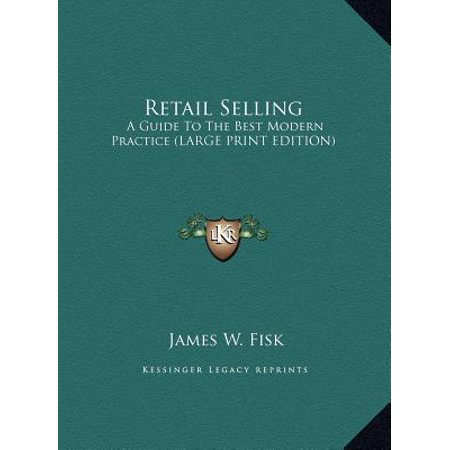 Retail Selling : A Guide to the Best Modern Practice (Large Print (Sisley Best Selling Products)