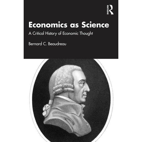 Economics as Science: A Critical History of Economic Thought, (Paperback)