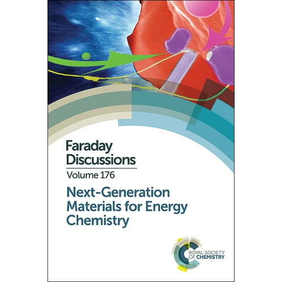 Faraday Discussions Next-Generation Materials for Energy Chemistry: Faraday Discussion 176, Book 176, (Hardcover)