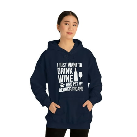 I want to drink wine and pet Berger Picard Dog Lover Unisex Hoodie S-5XL
