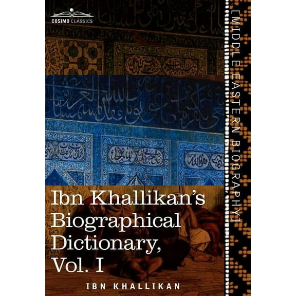 Ibn Khallikan's Biographical Dictionary, Vol. I (in 4 Volumes), (Hardcover)
