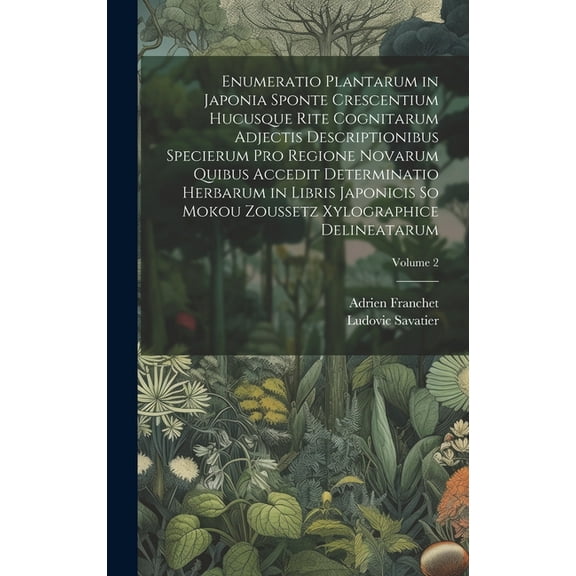 Enumeratio Plantarum in Japonia Sponte Crescentium Hucusque Rite Cognitarum Adjectis Descriptionibus Specierum Pro Regione Novarum Quibus Accedit Determinatio Herbarum in Libris Japonicis So Mokou Zou