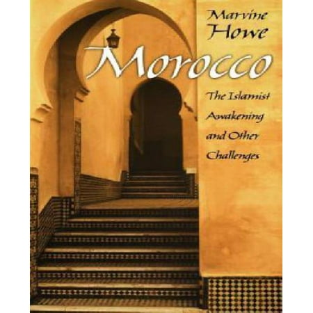 Morocco: The Islamist Awakening and Other Challenges