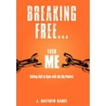 thumbnail image 2 of Breaking Free...from Me: Getting Self in Sync with the Big Picture, 2 of 2