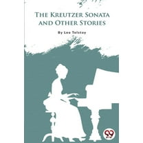 The Kreutzer Sonata And Other Stories (Paperback)