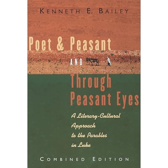 Pre-Owned Poet & Peasant and Through Peasant Eyes: A Literary-Cultural Approach to the Parables in Luke (Paperback) 0802819478 9780802819475