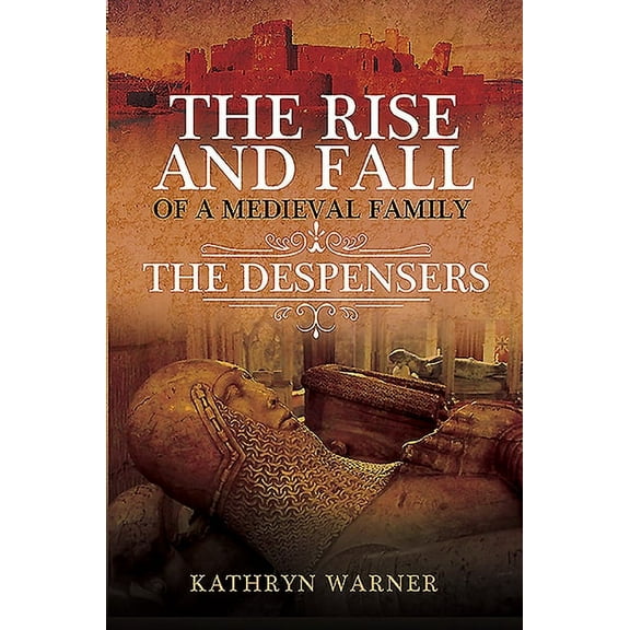 The Rise and Fall of a Medieval Family (Hardcover)