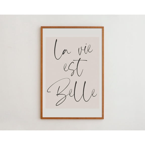 La Vie Est Belle Print Poster Black Calligraphy, French Wall Art UNFRAMED Poster, 8x12