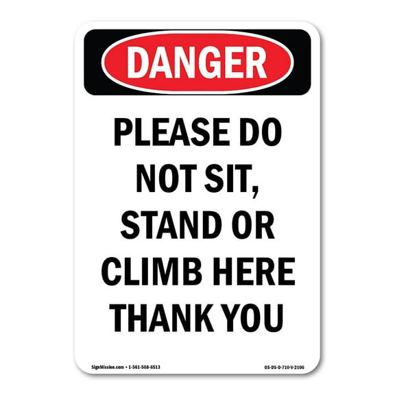 SignMission OS-DS-P-710-V-2106 OSHA Danger Sign - Please Do Not Sit Stand or Climb