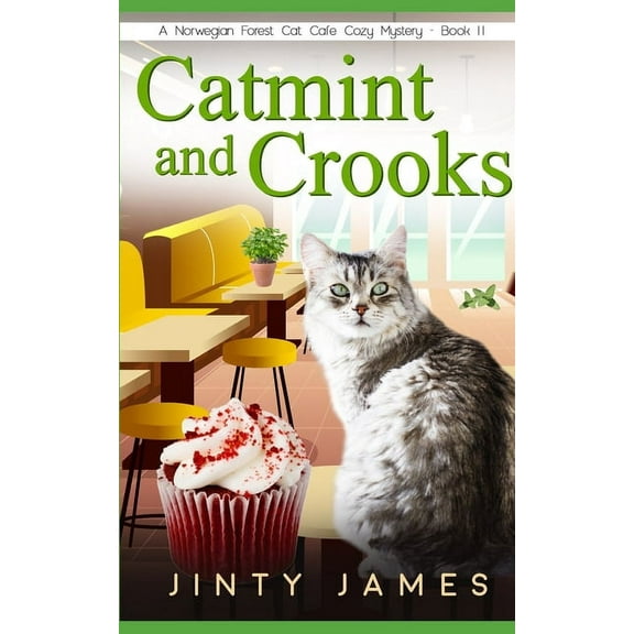 Catmint and Crooks: A Norwegian Forest Cat Café Cozy Mystery - Book 11 (Paperback) by Jinty James