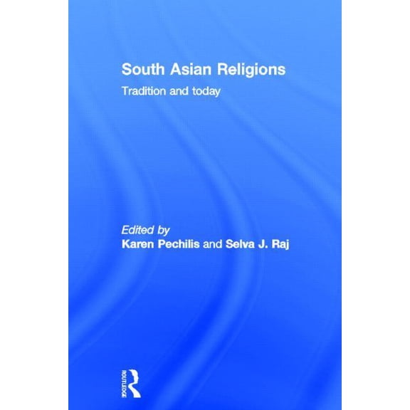 South Asian Religions: Tradition and Today, (Hardcover)