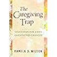 thumbnail image 3 of The Caregiving Trap: Solutions for Lifes Unexpected Changes, 3 of 3