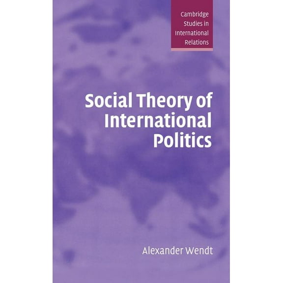 Cambridge Studies in International Relat Social Theory of International Politics, Book 67, (Hardcover)
