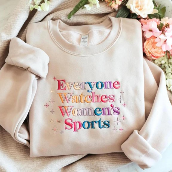 Embroidered Everyone Watches Sports Feminist Equality Fan, Sweatshirt