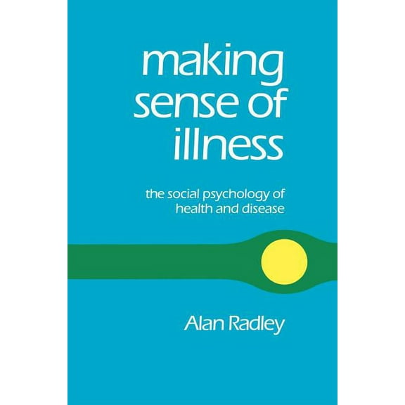 Making Sense of Illness: The Social Psychology of Health and Disease, (Paperback)