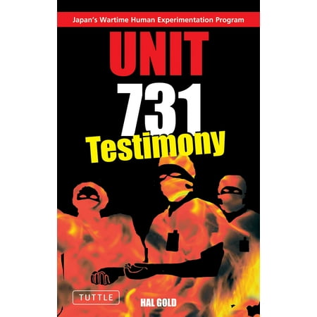 Experimentation Kit - Unit 731 Testimony : Japan's Wartime Human Experimentation Program