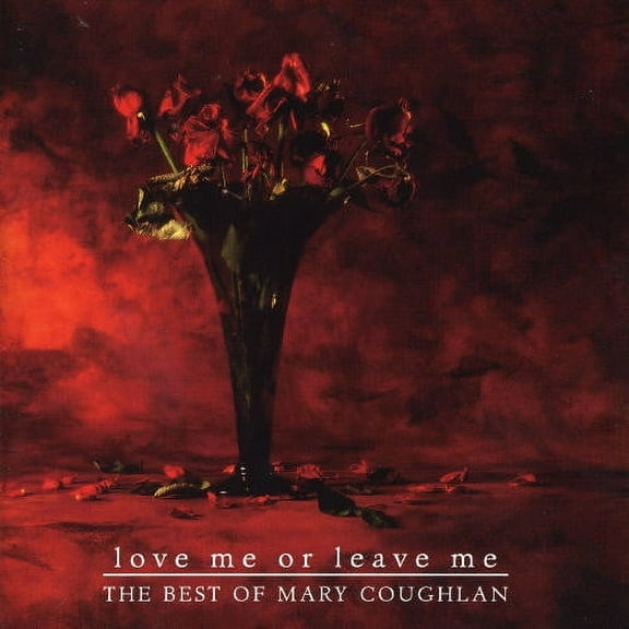 Love Me Or Leave Me: Best Of