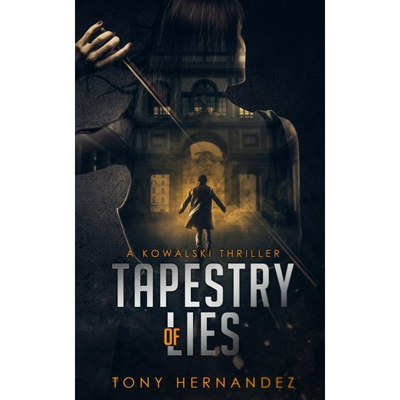 Tapestry of Lies : A Kowalski Thriller (Paperback)