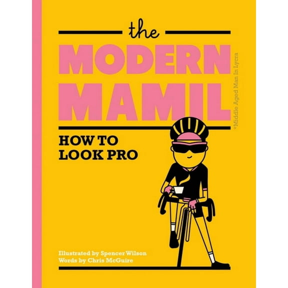 The Modern Mamil: How to Look Pro, (Hardcover)