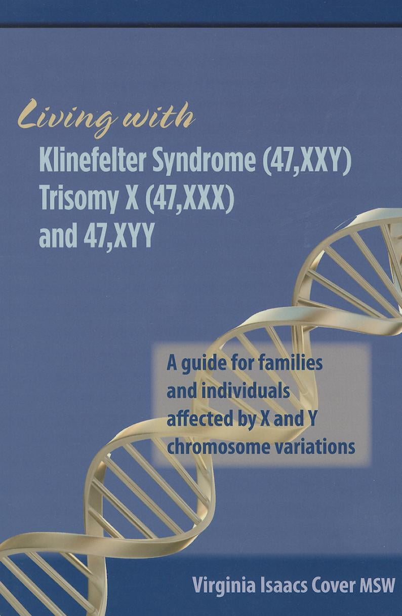 Living With Klinefelter Syndrome Trisomy X And 47 Xyy A Guide For