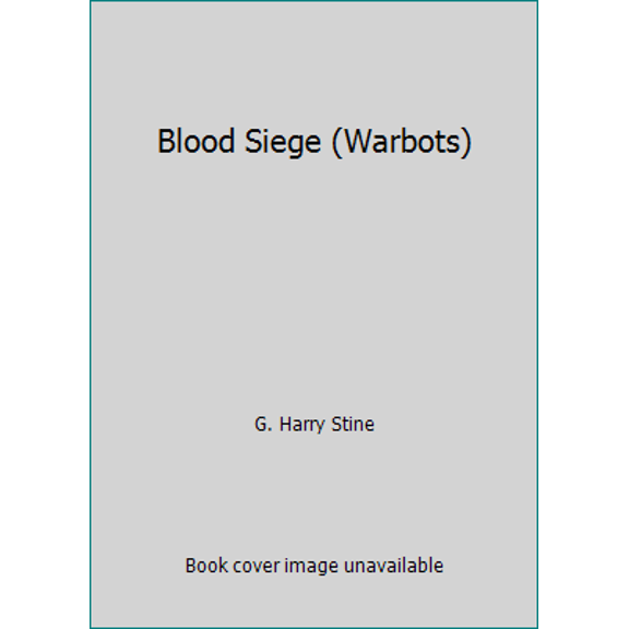 Pre-Owned Blood Siege (Warbots) (Paperback) 1558174028 9781558174023
