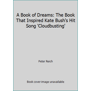 A Book of Dreams: The Book That Inspired Kate Bush's Hit Song 'Cloudbusting' [Hardcover - Used]