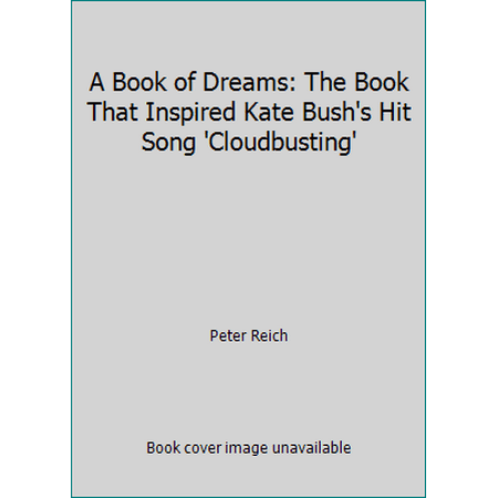 A Book of Dreams: The Book That Inspired Kate Bush's Hit Song 'Cloudbusting' [Hardcover - Used]