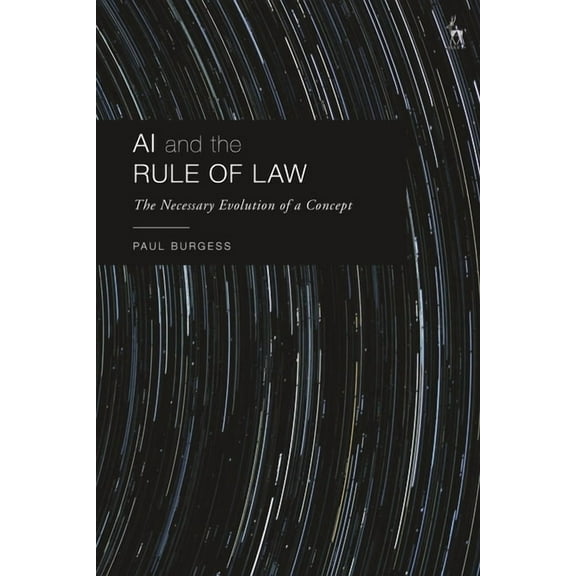 AI and the Rule of Law: The Necessary Evolution of a Concept, (Paperback)