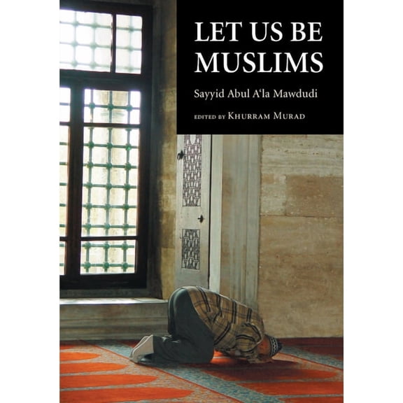 Let Us Be Muslims, (Paperback)