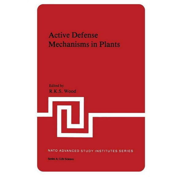 NATO Science Series A: Active Defense Mechanisms in Plants, Book 37, (Paperback)
