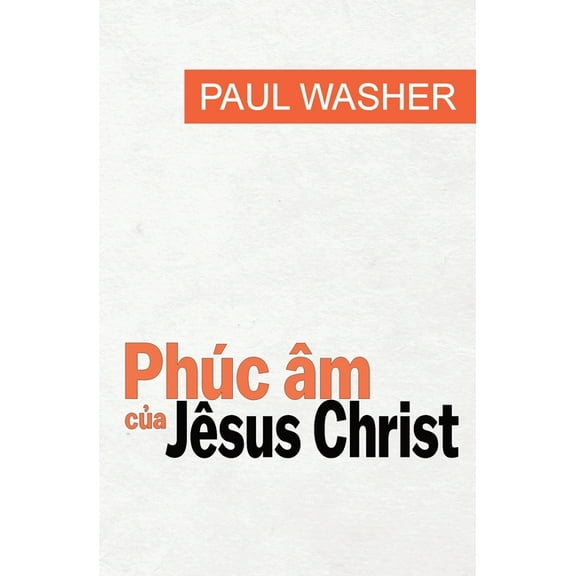 PhÃºc Ã¢m của JÃªsus Christ, (Paperback)