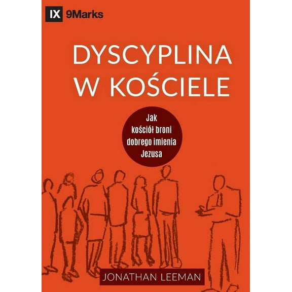 Building Healthy Churches (Polish) Dyscyplina w kościele (Church Discipline) (Polish): How the Church Protects the Name of Jesus, (Paperback)