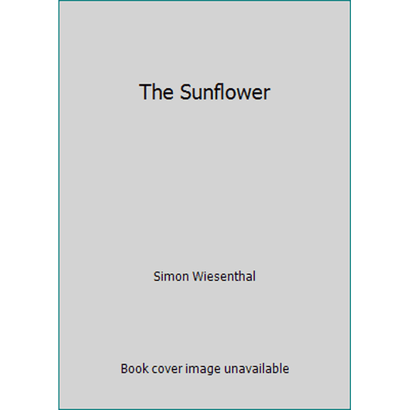 Pre-Owned The Sunflower (Hardcover) 0805236120 9780805236125