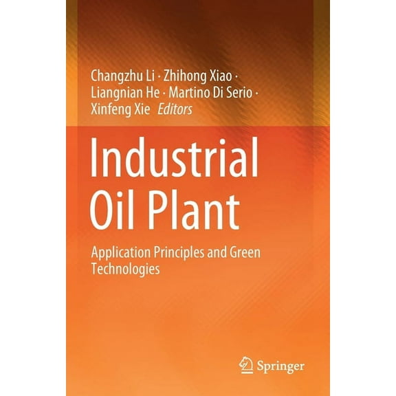 Industrial Oil Plant: Application Principles and Green Technologies, (Paperback)