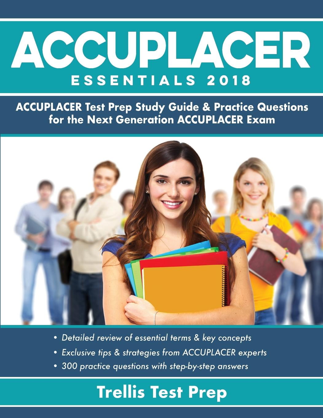 Accuplacer Essentials 2018 Accuplacer Test Prep Study Guide Practice 