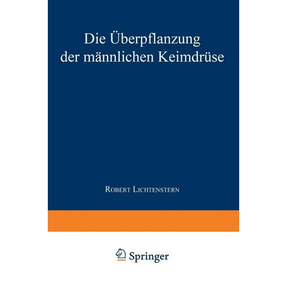 Die Überpflanzung Der Männlichen Keimdrüse, (Paperback)